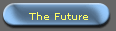 The Future